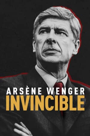 Arsène Wenger: Bất Khả Chiến Bại Arsène Wenger: Bất Khả Chiến Bại