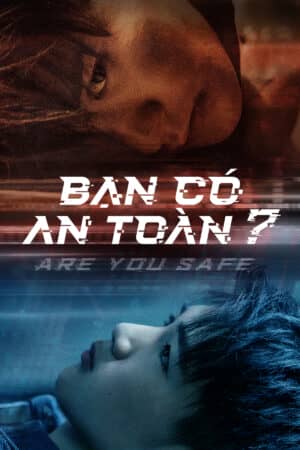 Bạn Có An Toàn? Bạn Có An Toàn?