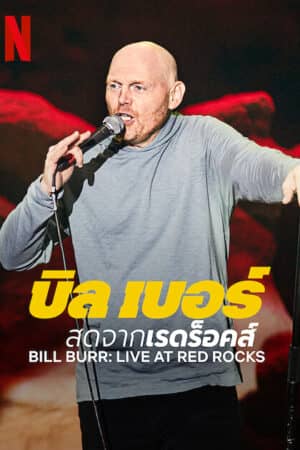 Bill Burr: Trực tiếp tại Red Rocks Bill Burr: Trực tiếp tại Red Rocks