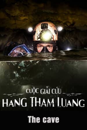 Cuộc Giải Cứu Hang Tham Luang Cuộc Giải Cứu Hang Tham Luang