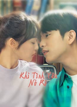 Khi Tình Yêu Nở Rộ Khi Tình Yêu Nở Rộ