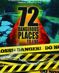 72 nơi sinh sống nguy hiểm