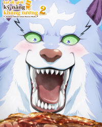 Ẩm thực dã ngoại tại dị giới với kỹ năng không tưởng (Phần 2)