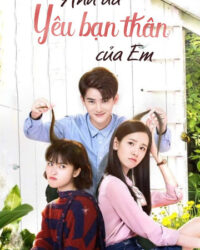 Anh Đã Yêu Bạn Thân Của Em