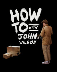 Cách Để... Với John Wilson (Phần 3)