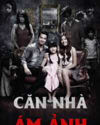 Căn Nhà Ám Ảnh Căn Nhà Ám Ảnh