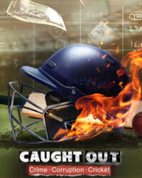 Caught Out: Tội ác. Tham nhũng. Cricket.