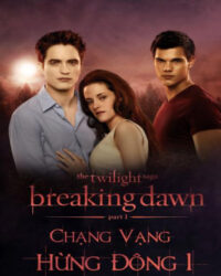 Chạng vạng: Hừng đông: Phần 1 Chạng vạng: Hừng đông: Phần 1