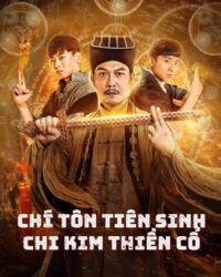 Chí Tôn Tiên Sinh Chi Kim Thiền Cổ