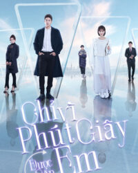 Chỉ Vì Phút Giây Được Gặp Em