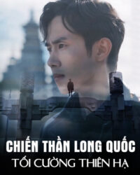 Chiến Thần Long Quốc: Tối Cường Thiên Hạ