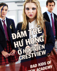 Đám Trẻ Hư Hỏng Ở Học Viện Crestview