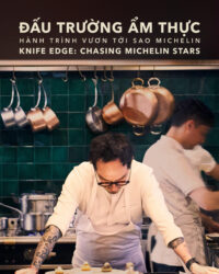 Đấu Trường Ẩm Thực: Hành Trình Vươn Tới Sao Michelin