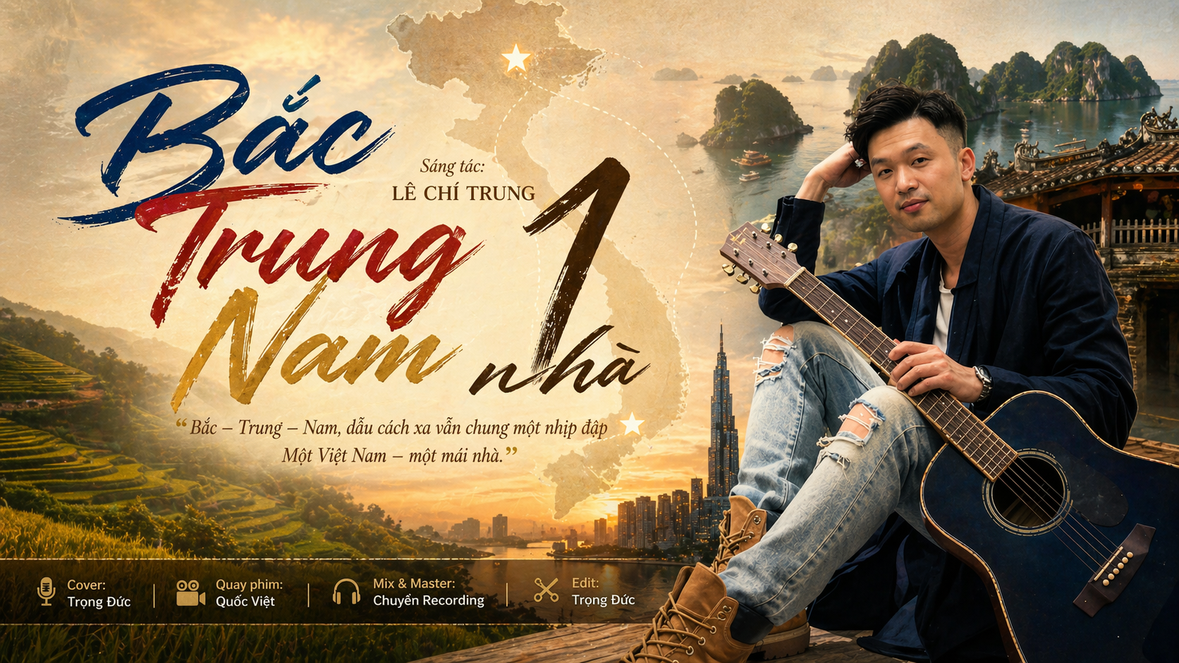 Bắc Trung Nam Một Nhà – Lê Trọng Đức