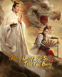 Giáng Long Đại Sư: Tróc Yêu Bảng Giáng Long Đại Sư: Tróc Yêu Bảng
