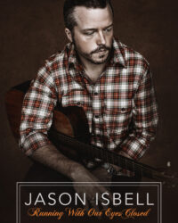 Hộp Nhạc Jason Isbell: Nhắm Mắt Mà Chạy