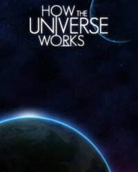 How the Universe Works (Phần 9)