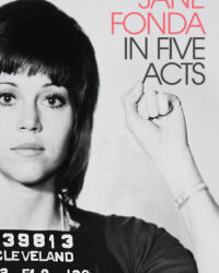 Jane Fonda Trong Năm Hồi Kịch Cuộc Đời