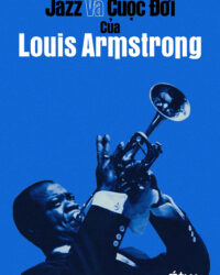 Jazz và Cuộc Đời của Louis Armstrong