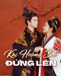 Khi Hoàng Đế Đứng Lên Khi Hoàng Đế Đứng Lên