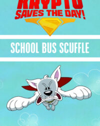 Krypto Saves the Day!: School Bus Scuffle