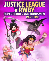 Liên Minh Công Lý Gặp Đội Rwby: Siêu Anh Hùng Và Thợ Săn Phần 2