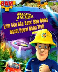 Lính Cứu Hỏa Sam Báo Động Người Ngoài Hành Tinh