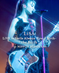 LiSA LiVE is Smile Always, Eve&Birth: Buổi biểu diễn tại Nippon Budokan