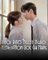 Lưỡi Dao Ngọt Ngào: Vòng Xoáy Hôn Ước Chí Mạng Lưỡi Dao Ngọt Ngào: Vòng Xoáy Hôn Ước Chí Mạng