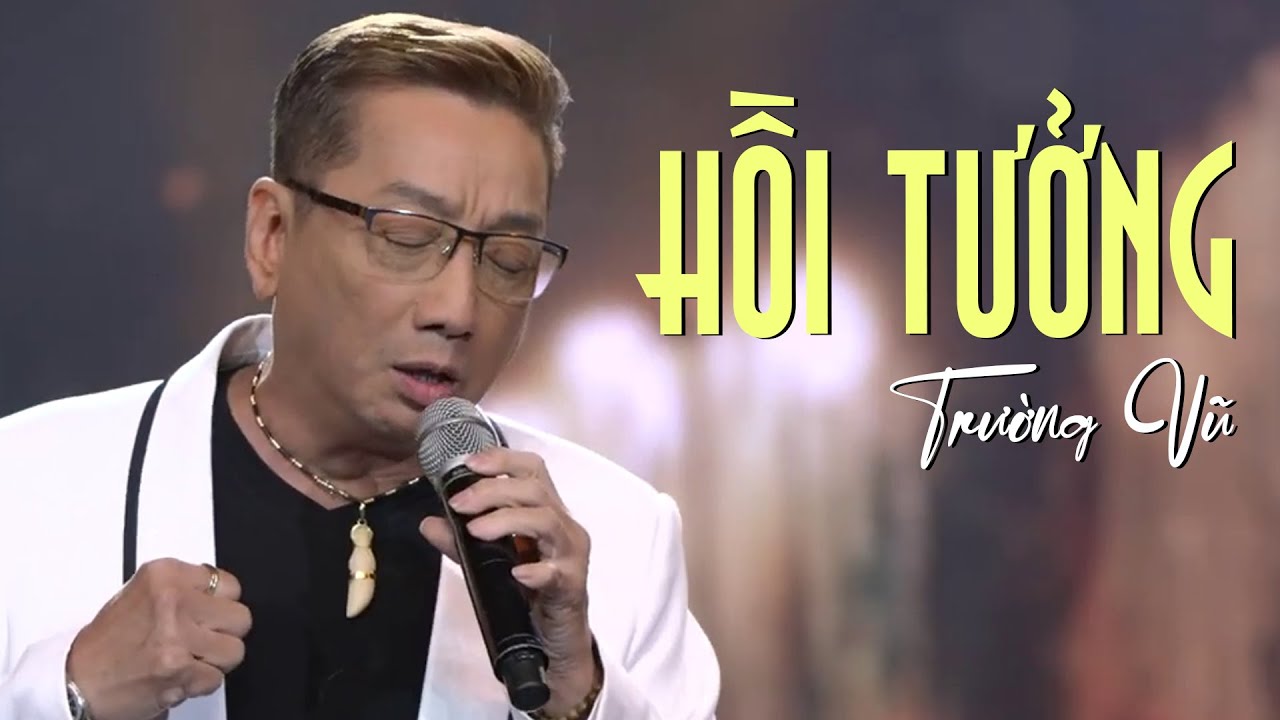 Hồi Tưởng – Trường Vũ