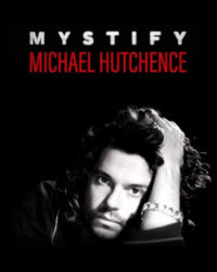 Mystify: Michael Hutchence