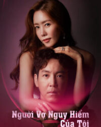 Người Vợ Nguy Hiểm Của Tôi Người Vợ Nguy Hiểm Của Tôi