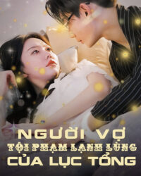 Người Vợ Tội Phạm Lạnh Lùng Của Phó Tổng