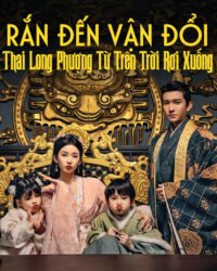 Rắn Đến Vận Đổi: Thai Long Phượng Từ Trên Trời Rơi Xuống
