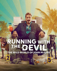 Running with the Devil: The Wild World of John McAfee Running with the Devil: The Wild World of John McAfee
