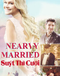 Suýt Thì Cưới Suýt Thì Cưới