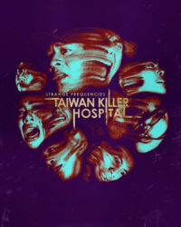 Tần Số Lạ: Bệnh Viện Sát Nhân Đài Loan