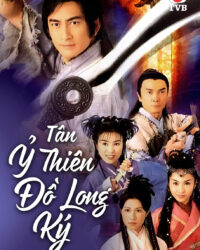 Tân Ỷ Thiên Đồ Long Ký Tân Ỷ Thiên Đồ Long Ký