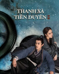 Thanh Xà: Tiền Duyên Thanh Xà: Tiền Duyên