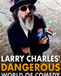 Thế giới hài nguy hiểm của Larry Charles Thế giới hài nguy hiểm của Larry Charles