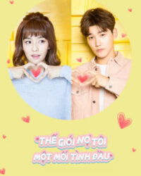 Thế Giới Nợ Tôi Một Mối Tình Đầu Thế Giới Nợ Tôi Một Mối Tình Đầu