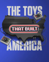 The Toys That Built America (Phần 2) The Toys That Built America (Phần 2)