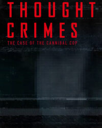 Tội Ác Trong Tư Tưởng: Vụ Án Của Viên Cảnh Sát Ăn Thịt Người