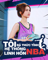 Tôi Đã Thức Tỉnh Hệ Thống Linh Hồn NBA Tôi Đã Thức Tỉnh Hệ Thống Linh Hồn NBA