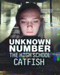 Unknown Number: The High School Catfish