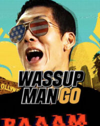 Wassup Man GO! Wassup Man GO!