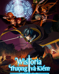 Wistoria: Trượng và Kiếm (Phần 2)